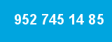 952 745 14 85